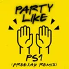 About Party Like (Freejak Remix) Song