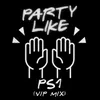 About Party Like (VIP Mix) Song