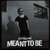 About Meant to Be Song