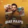 Ghar Waapsi - Theme