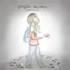 About Papa Mama Song