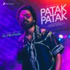 About Patak Patak 1 Min Music Song