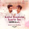 About Kaisi Baatein Karte Ho From (Remix By DJ Amit B) ["Modern Love (Mumbai)"] Song