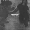 About Spend It Song