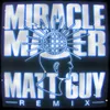 About Miracle Maker (Matt Guy Remix) Song