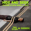 About Hide And Seek (Future Utopia Remix) Song