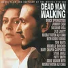 Dead Man Walking (A Dream Like This) from "Dead Man Walking"