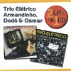 Santos Dumont Dodo E Osmar/Jubileu De Prata/Viva Dodo E Osmar/Diabolo/Cade O Trio/Dodo No Ceu, Osmar Na Terra/Pombo Correio/Vassourinha Eletrica