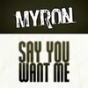 Say You Want Me (Radioversion)