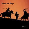 Fear of Pop