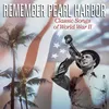 Remember Pearl Harbor