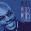 Mercy, Mercy, Mercy (Live At The Tankard Place)