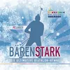 Bärenstark - Die ultimative Biathlon-Hymne (Oberhof 2010) Radio Version