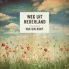 About Weg Uit Nederland Song