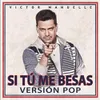 About Si Tú Me Besas Pop Version Song