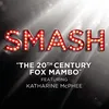 About The 20th Century Fox Mambo (SMASH Cast Version) [feat. Katharine McPhee] Song