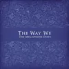 The Way We
