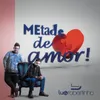 About Metade de Amor (Ao Vivo) Song