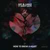 About How to Break a Heart Song