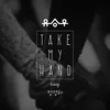 About Take My Hand Song