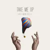 About Take Me Up Song