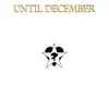 Until December