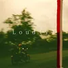 About Loud(y) Song