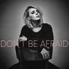 Don't Be Afraid (Luis Erre Andromeda Dub Mix)