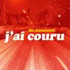 About J'ai couru Song