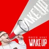 About Wake Up Song