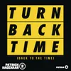 About Turn Back Time (Back To The Time) Song