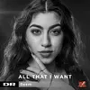 About All That I Want Song