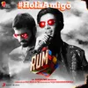 About Holá Amigö (From "Rum") Song