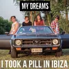About I Took a Pill in Ibiza Song
