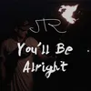 About You'll Be Alright Song