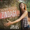 Love You Zindagi (From
