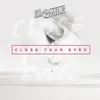 About Close Your Eyes (Album Edit) Song