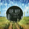 About Our Way Song