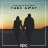 About Fade Away Song