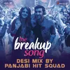 About The Breakup Song (Desi Mix By Panjabi Hit Squad) [From "Ae Dil Hai Mushkil"] Song