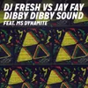 Dibby Dibby Sound (DJ Fresh vs. Jay Fay) (Codec Remix)