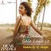 Ae Zindagi Gale Laga Le (Remix By DJ Shilpi) [From "Dear Zindagi"]