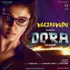 About Vaazhavudu (From "Dora") Song