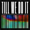 About Till We Do It Song