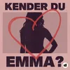 About Kender du Emma? Song