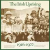 Padraic Pearse's Surrender Order, April 1916 / The Foggy Dew / From "Sixteen Dead Men"