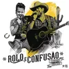 About Rolo e Confusão Song