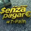 About Senza Pagare VS T-Pain Song