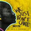 About We Just Don't Care-DJ S.K.T Remix Song