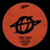 I Don't Know-Loadstar Remix